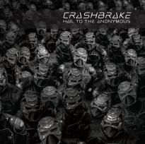 Crashbrake - Hail To The Anonymous - CD