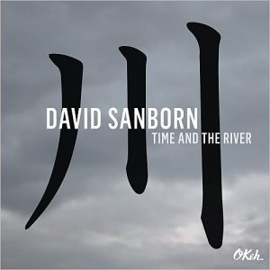 David Sanborn ‎- Time And The River 2015 - CD