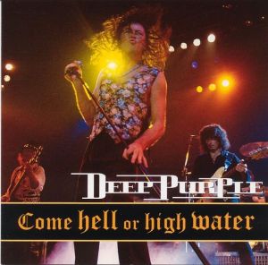 Deep Purple - Come Hell Or High Water - CD