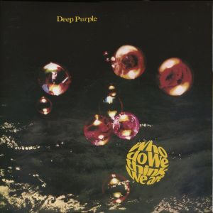 Deep Purple ‎- Who Do We Think We Are - LP - плоча