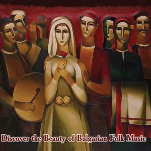 Discover The Beauty of Bulgarian Folk Music - CD