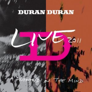 DURAN DURAN - THE DIAMOND IN THE MIND LTD  LIVE 2011 3DVD