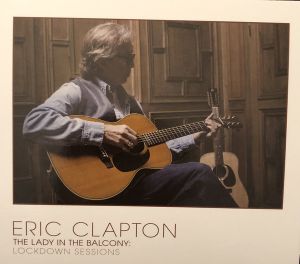 Eric Clapton - The Lady In The Balcony - Lockdown Sessions - Digipak - CD / Blu-ray