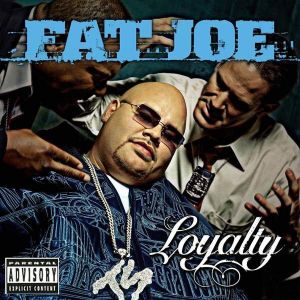 FAT JOE - LOYALTY