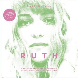 Ruth Koleva - R U T H (10th Anniversary Deluxe Edition) - плоча