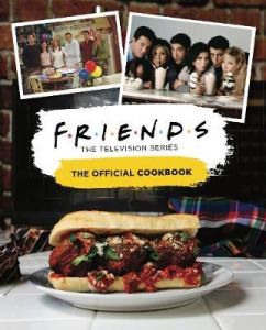 Friends - The Official Cookbook