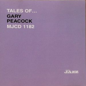 Gary Peacock - Tales of - MJCD 1182