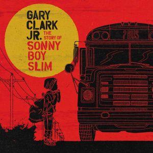 Gary Clark Jr. - The Story Of Sonny Boy Slim - CD