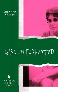 Girl, interrupted - Susanna Kaysen - Virago - 9780349019598 - Онлайн книжарница Ciela | ciela.com