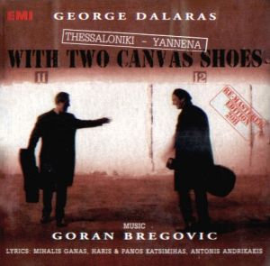 Goran Bregovic And George Dalaras - Thessaloniki - Yannena with two canvas shoes - CD