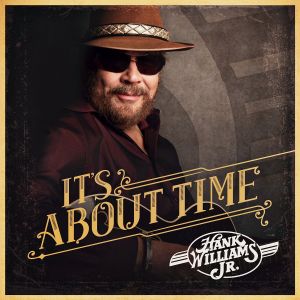 Hank Williams Jr. ‎- It's About Time - CD
