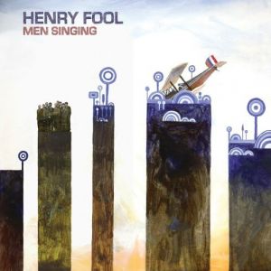 HENRY FOOL - MEN SINGING 2013