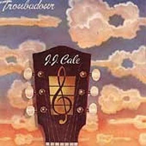 J J  Cale ‎- Troubadour - CD