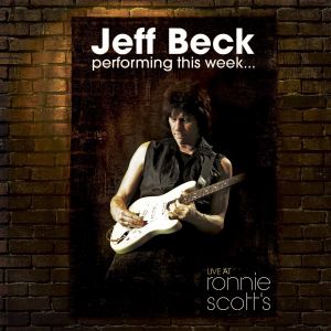 Jeff Beck ‎- Performing This Week Live At Ronnie Scott s - 2 CD