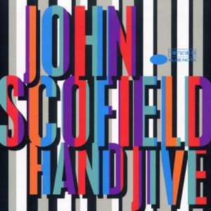 JOHN SCOFIELD - HAND JIVE