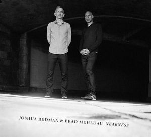 Joshua Redman and Brad Mehldau ‎- Nearness - CD
