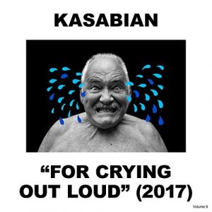 Kasabian ‎- For Crying Out Loud 2017 - LP - плоча