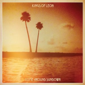 KINGS OF LEON - COME AROUND SUNDOWN