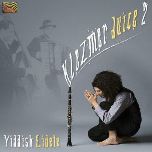 KLEZMER JUICE 2 - YIDDISH LIDELE