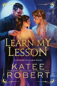 Learn My Lesson - Wicked Villains Series - Katee Robert  - 9781464233913 - Онлайн книжарница Ciela | ciela.com