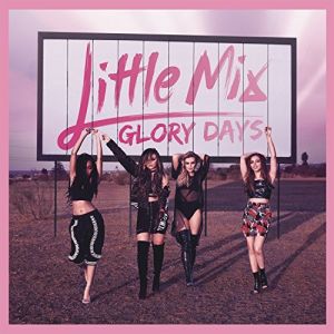 Little Mix ‎- Glory Days - CD