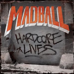 MADBALL - HARDCORE LIVES  LTD