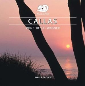 MARIA CALLAS - PONCHIELLI - WAGNER