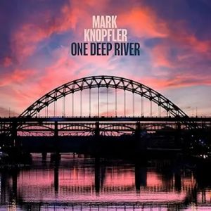 Mark Knopfler - One Deep River - 2 CD - Deluxe