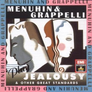 MENUHIN & GRAPPELLI - PLAY JEALOUSY & OTHER
