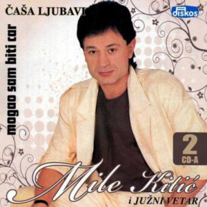 Mile Kitic and Juzni Vetar ‎– Casa Ljubavi - 2CD