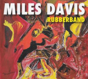 Miles Davis ‎- Rubberband - CD