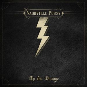 Nashville Pussy ‎- Up The Dosage - CD