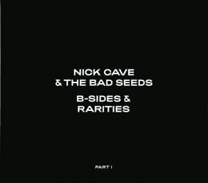 Nick Cave and The Bad Seeds - B-Sides and Rarities - 3 CD
