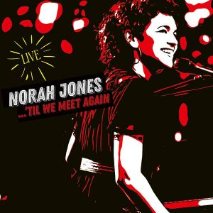 Norah Jones – ...'Til We Meet Again - CD
