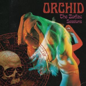 ORCHID - THE ZODIAC SESSION