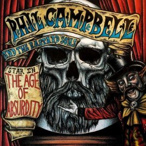 Phil Campbell and The Bastard Sons ‎- The Age Of Absurdity - CD