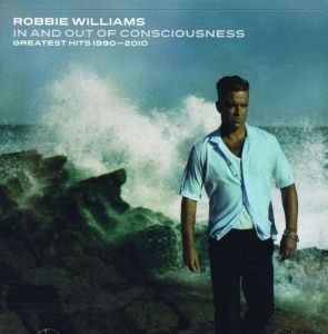 Robbie Williams ‎- In And Out Of Consciousness - Greatest Hits 1990 - 2010 - 2 CD