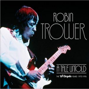ROBIN TROWER - A TALE UNTOLD
