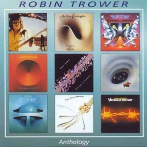 ROBIN TROWER - ANTHOLOGY