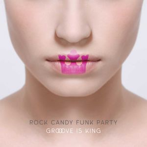 Rock Candy Funk Party ‎- Groove Is King - CD / DVD