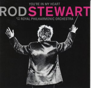 Rod Stewart - You're In My Heart -With The Royal Philharmonic Orchestra - CD