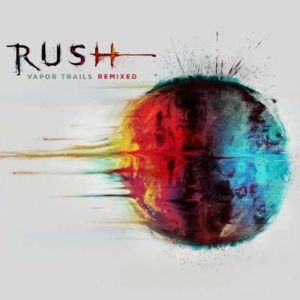 RUSH - VAPOR TRAILS REMIXED