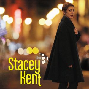 STACEY KENT - THE CHANGING LIGHTS