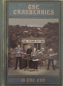 The Cranberries - In The End - CD - Deluxe Edition - Digipak