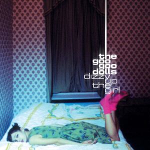 The Goo Goo Dolls - Dizzy Up the Girl - LP