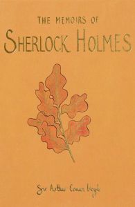 The Memoirs of Sherlock Holmes - Wordsworth Collector's Editions - Arthur Conan Doyle -  9781840228052 - Онлайн книжарница Ciela | ciela.com