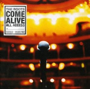 THE ROOTS - COME ALIVE ALL ACCESS