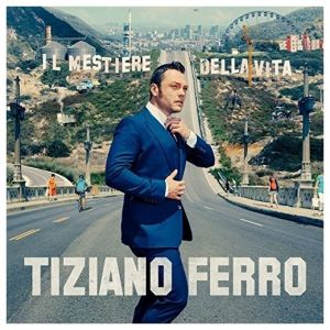 TIZIANO FERRO - IL MESTIERE DELLA VITA