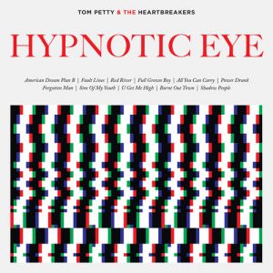 TOM PETTY & THE HEARTBREAKERS - HYPNOTIC EYE cd