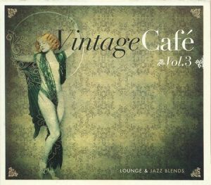 VINTAGE CAFE - LOUNGE & JAZZ BLENDS VOL. 3